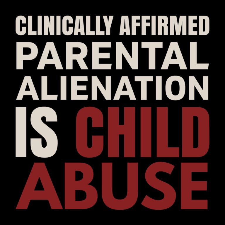 Clinically Affirmed Parental Alienation is Child Abuse